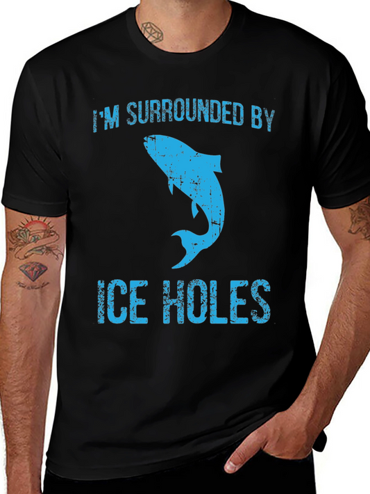Im Surrounded By Ice Holes T-Shirt