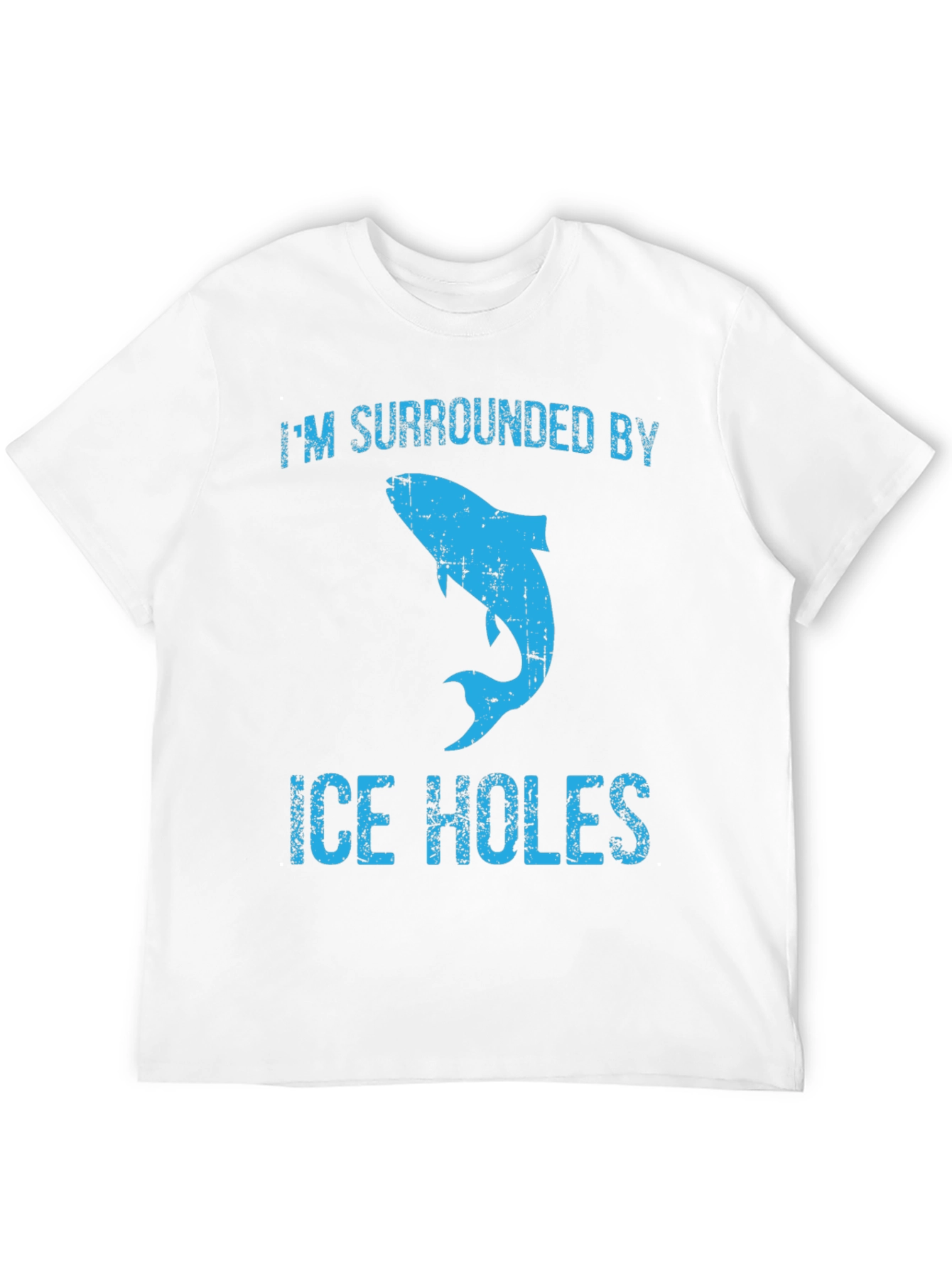 Im Surrounded By Ice Holes T-Shirt