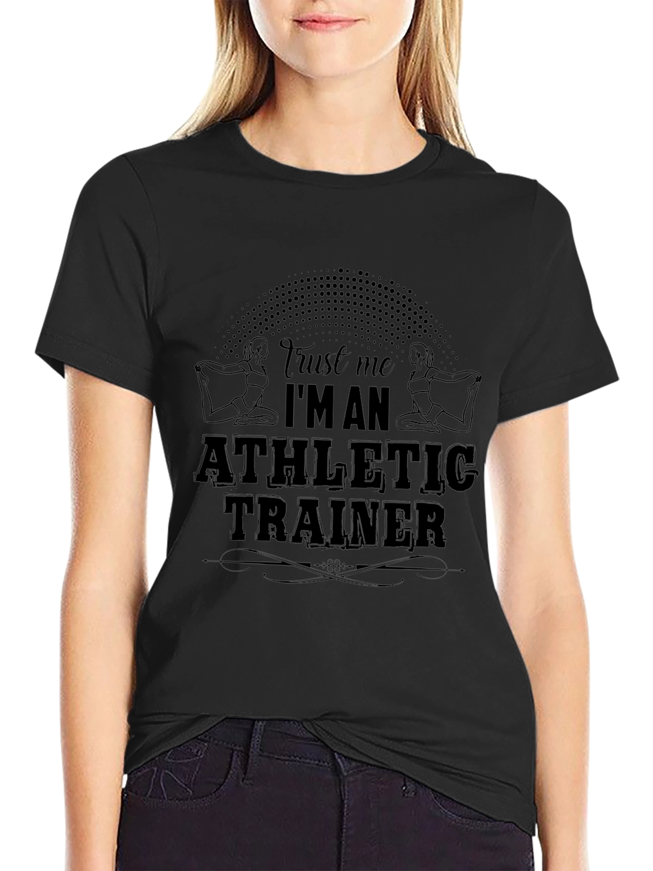 Athletic Trainer T-Shirt: Trust Me Im an Athletic Trainer