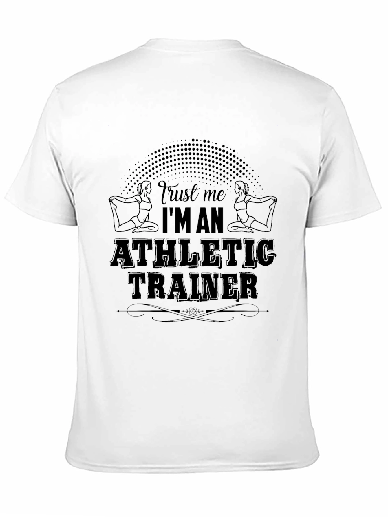 Athletic Trainer T-Shirt: Trust Me Im an Athletic Trainer
