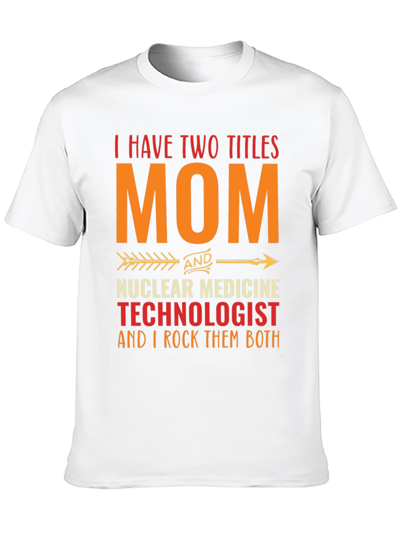Mom Nuclear Medicine Technologist T-Shirt