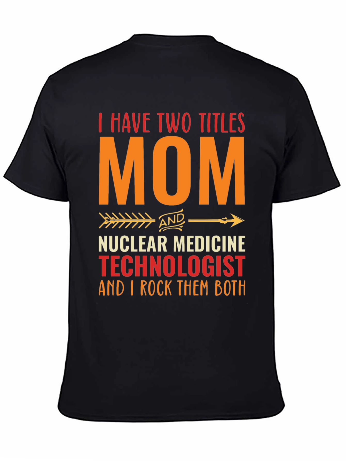 Mom Nuclear Medicine Technologist T-Shirt