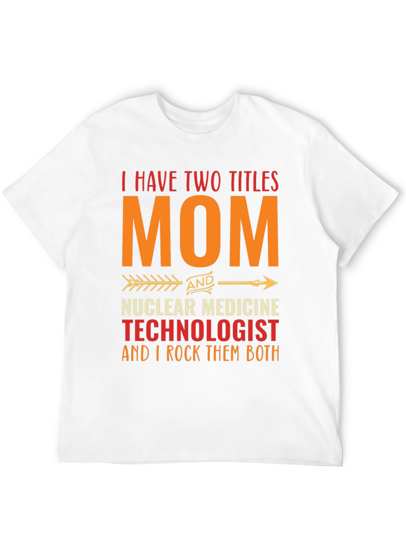 Mom Nuclear Medicine Technologist T-Shirt