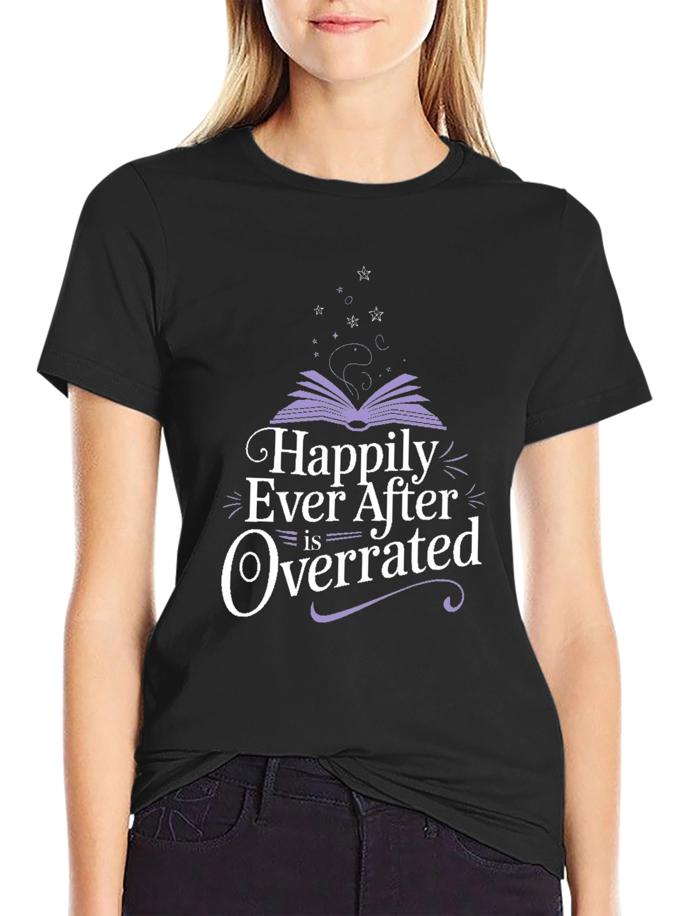 Happily Ever After Is Overrated T-Shirt