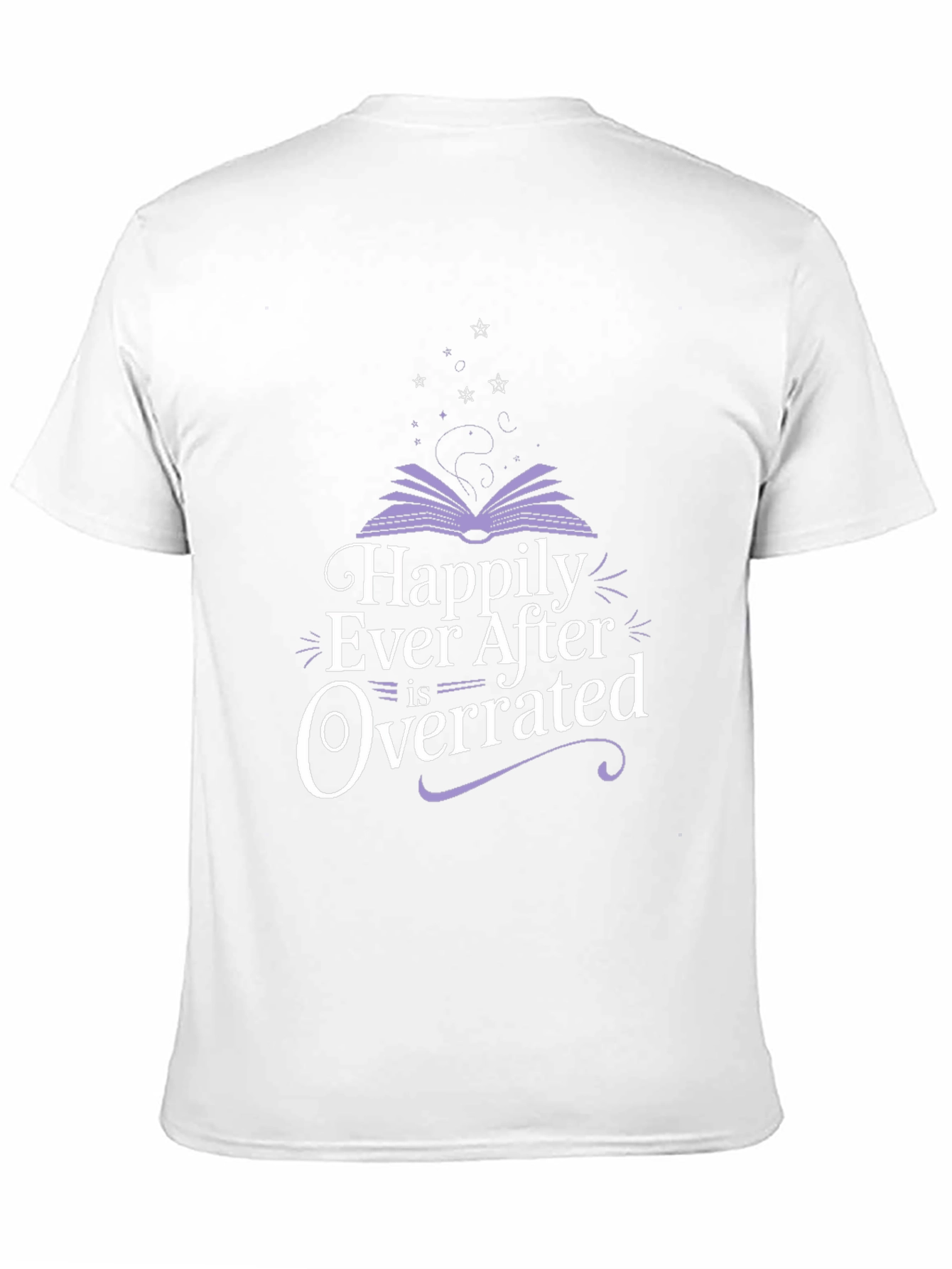 Happily Ever After Is Overrated T-Shirt
