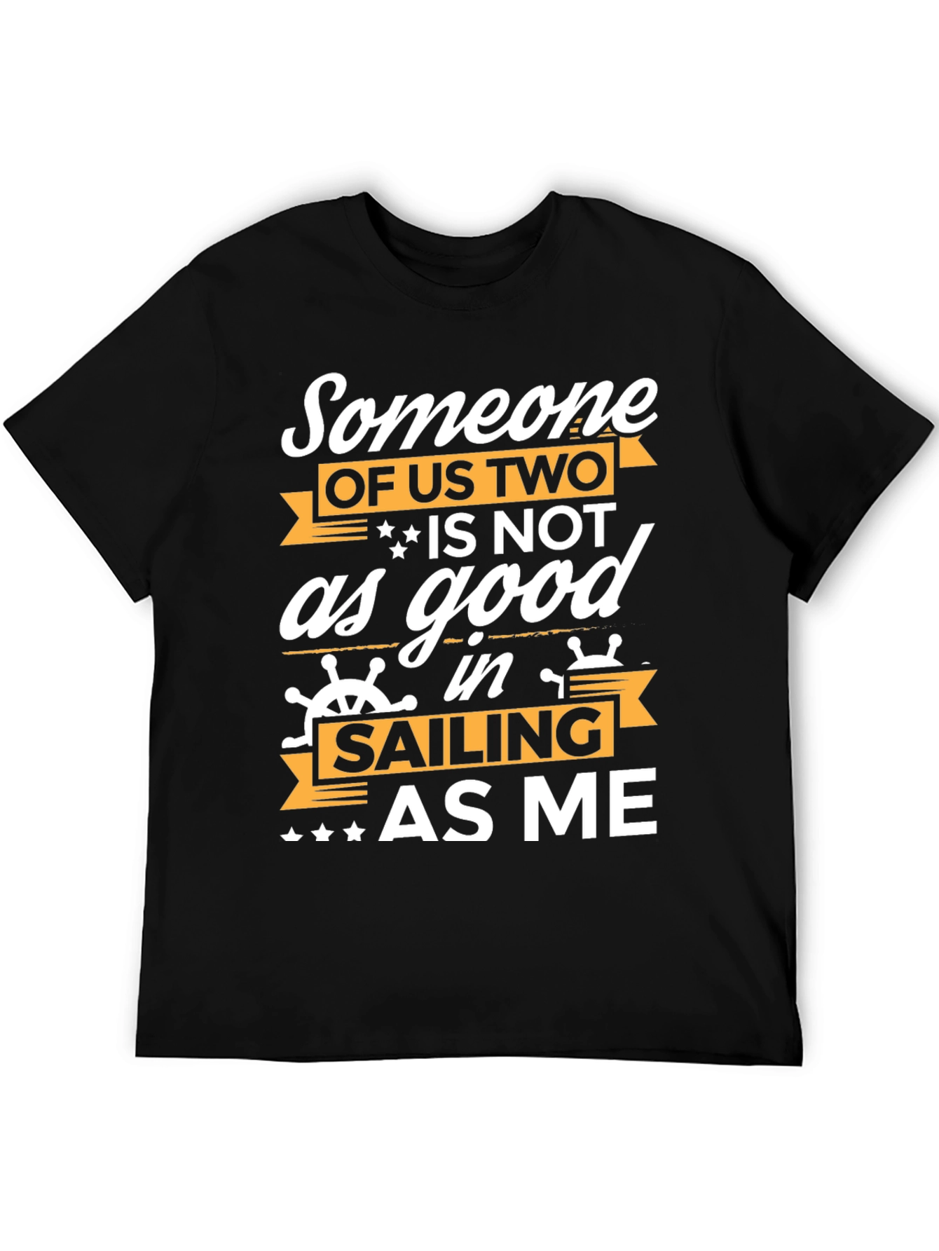 Funny Sailing T-Shirt - Someone Of Us Two