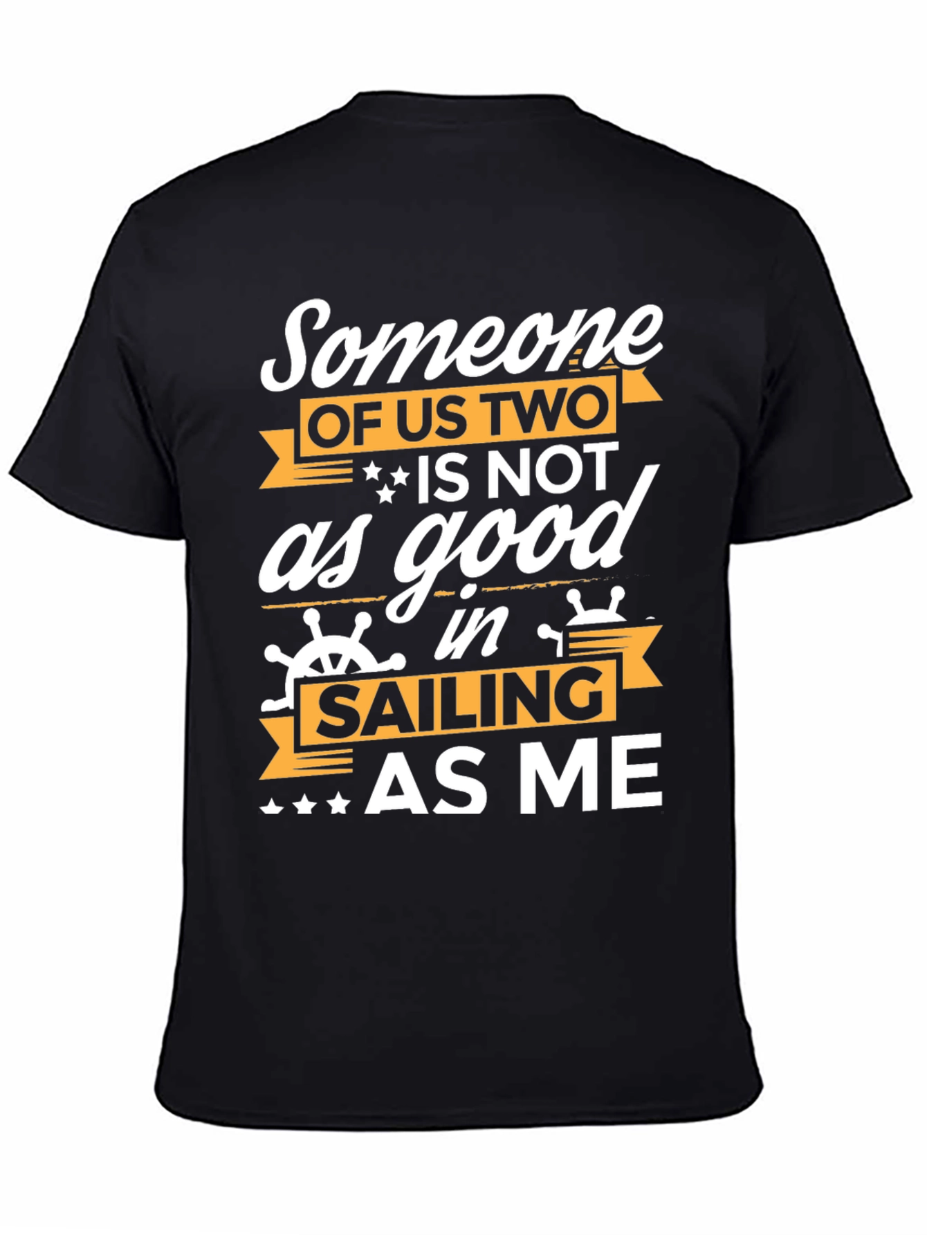 Funny Sailing T-Shirt - Someone Of Us Two