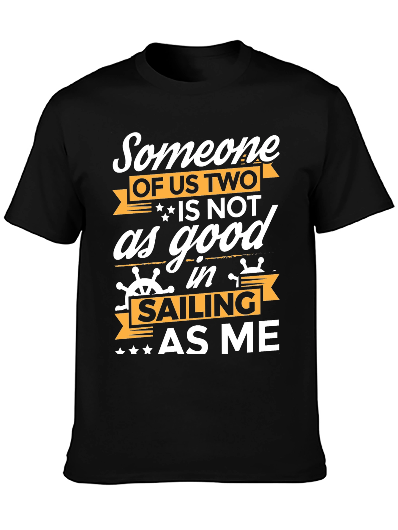 Funny Sailing T-Shirt - Someone Of Us Two