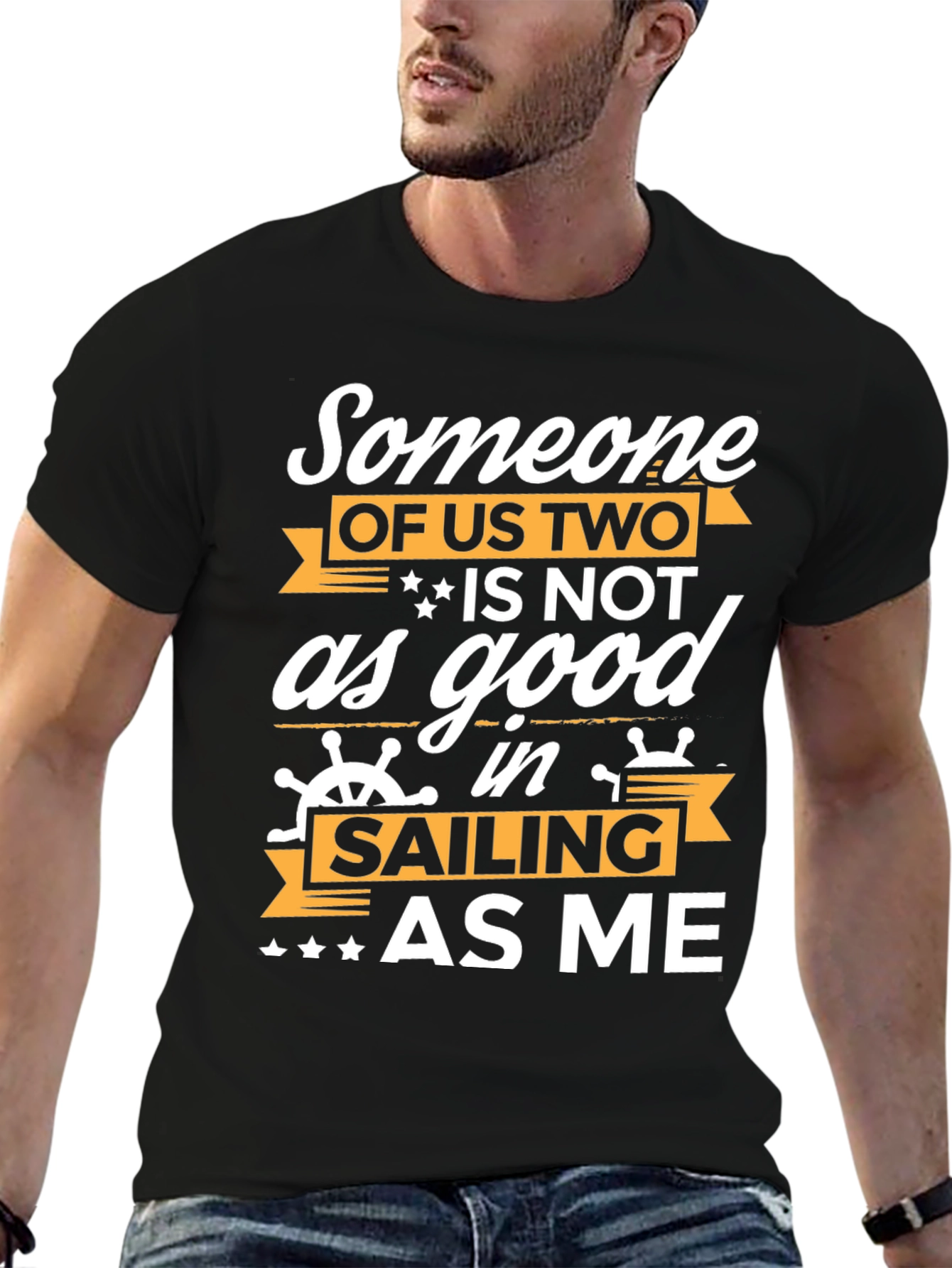 Funny Sailing T-Shirt - Someone Of Us Two