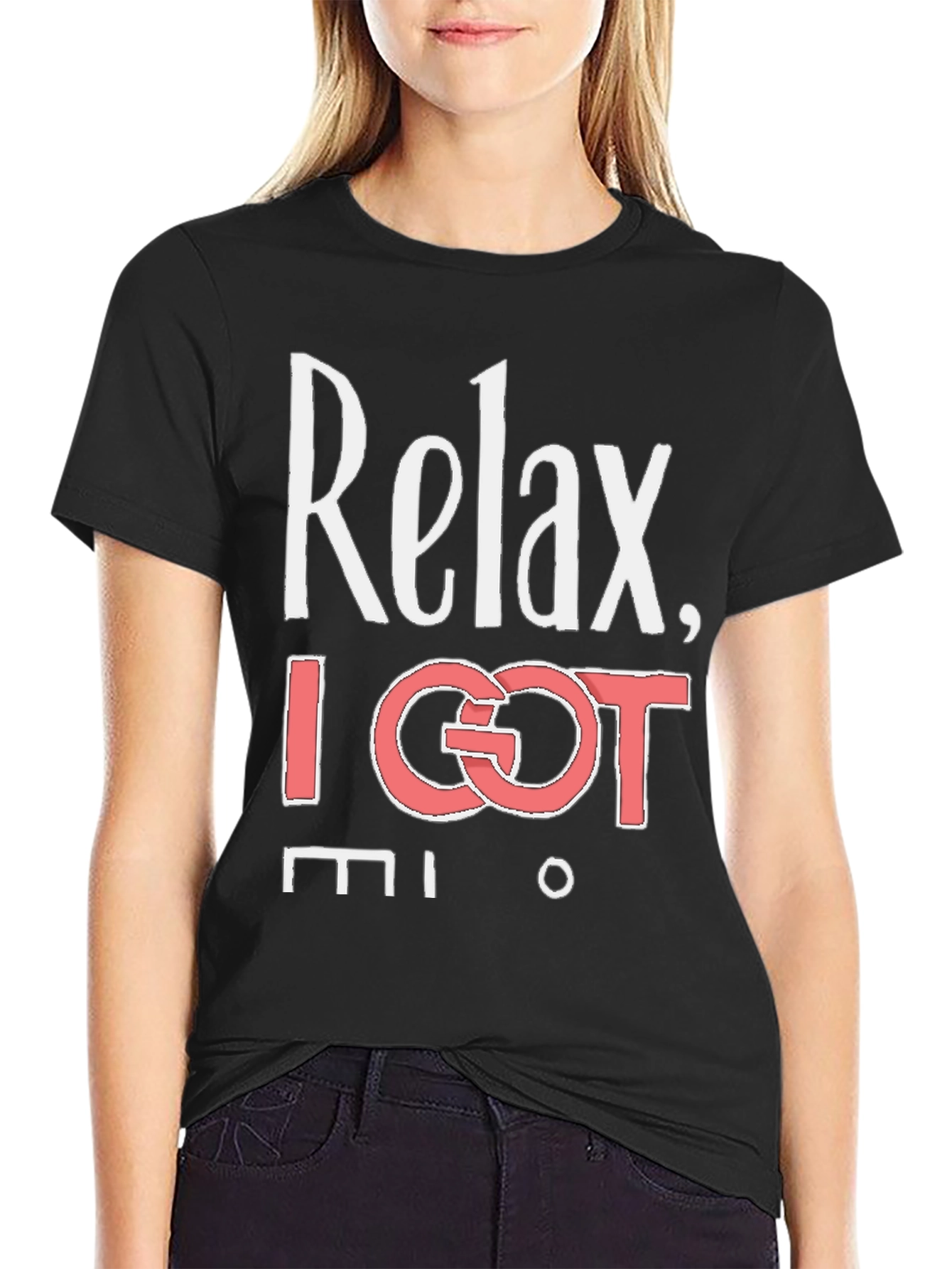 Relax I Got This T-Shirt