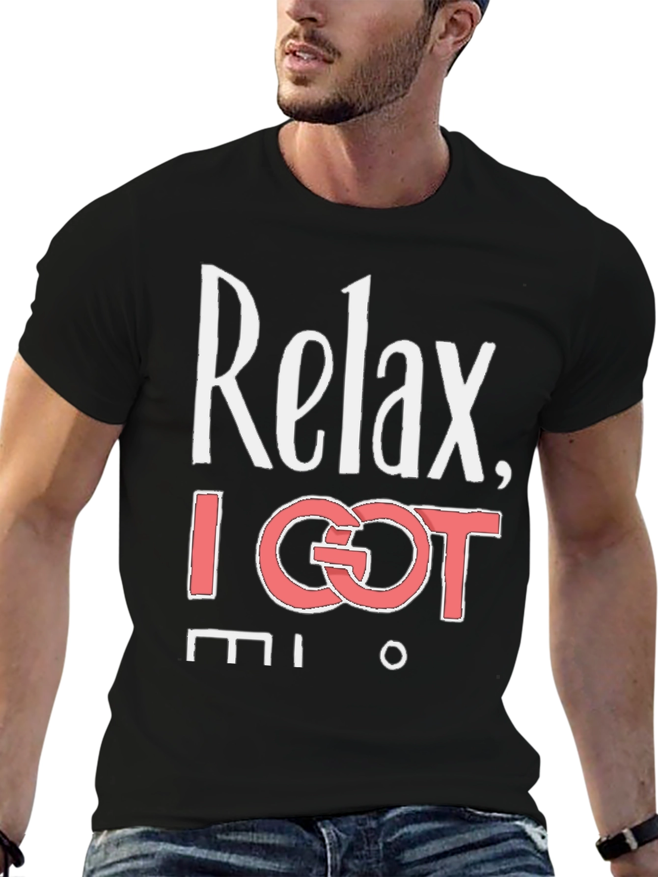 Relax I Got This T-Shirt