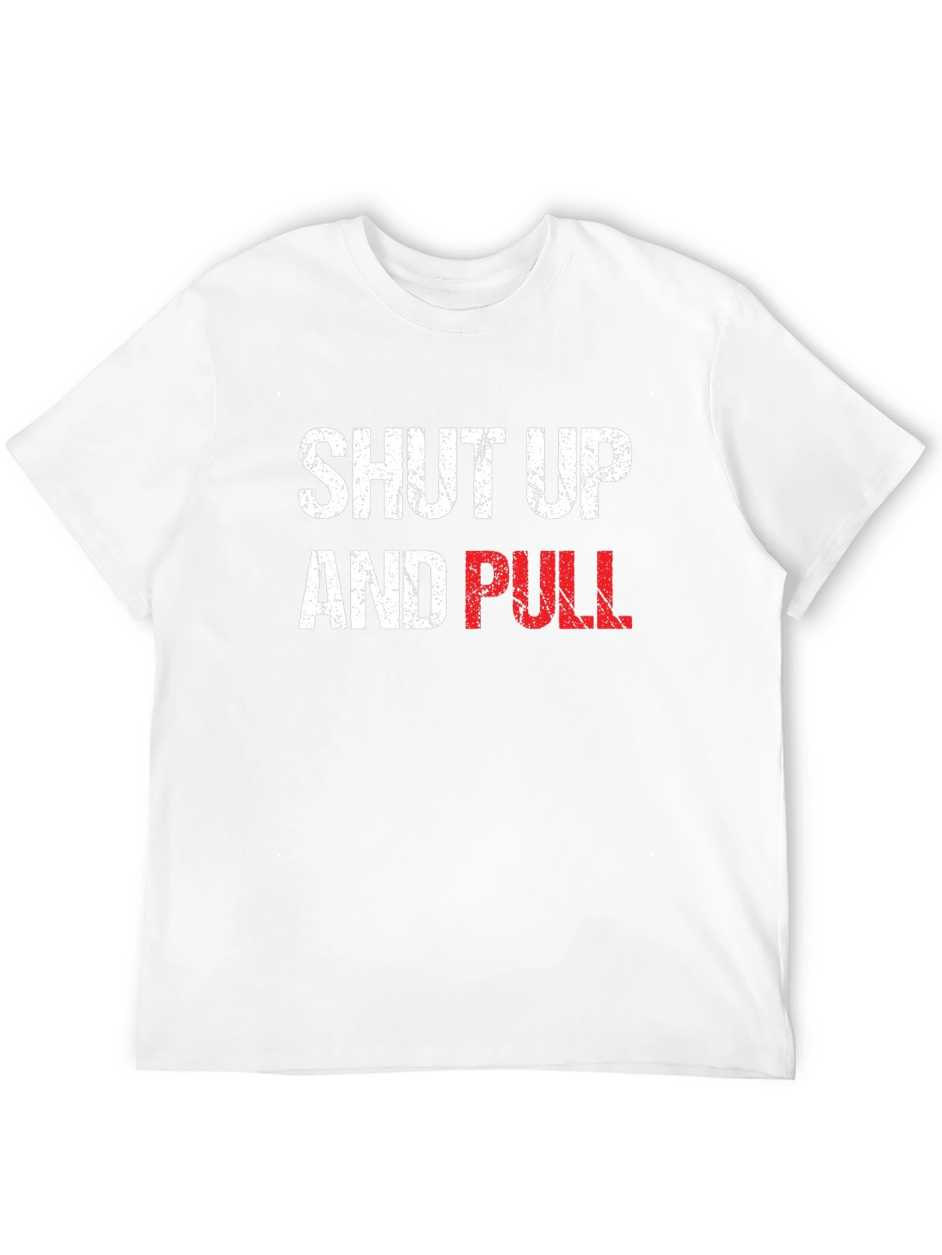 Shut Up and Pull Graphic Tee