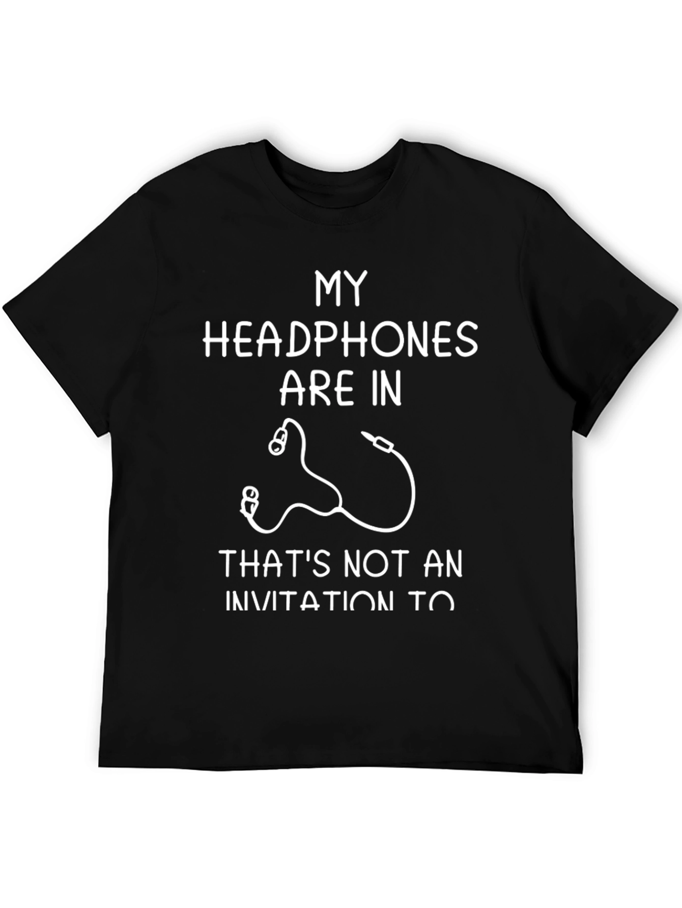 My Headphones Are In Funny T-Shirt