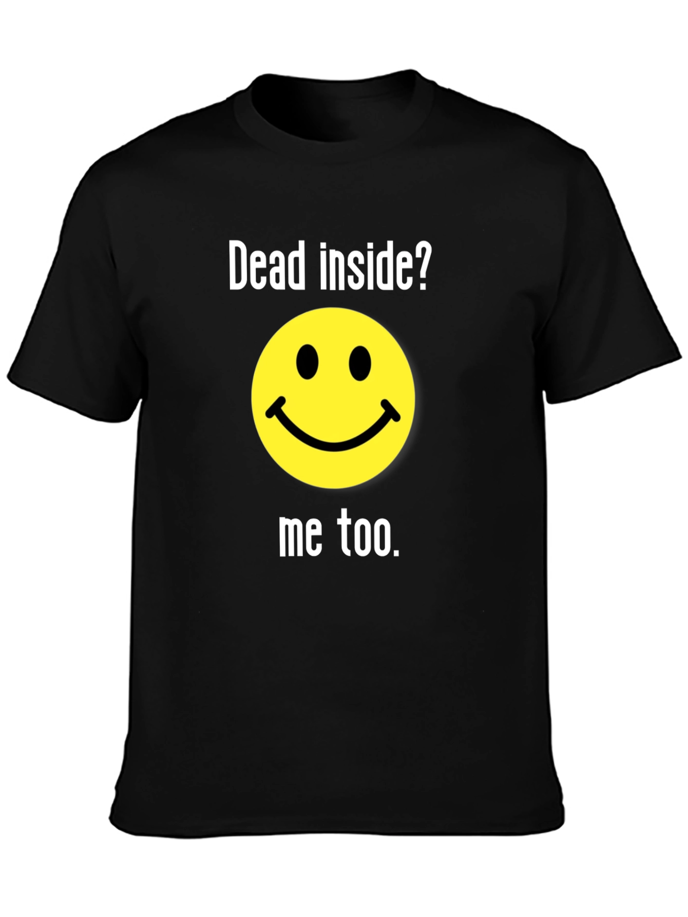 Dead Inside? Funny Graphic T-Shirt