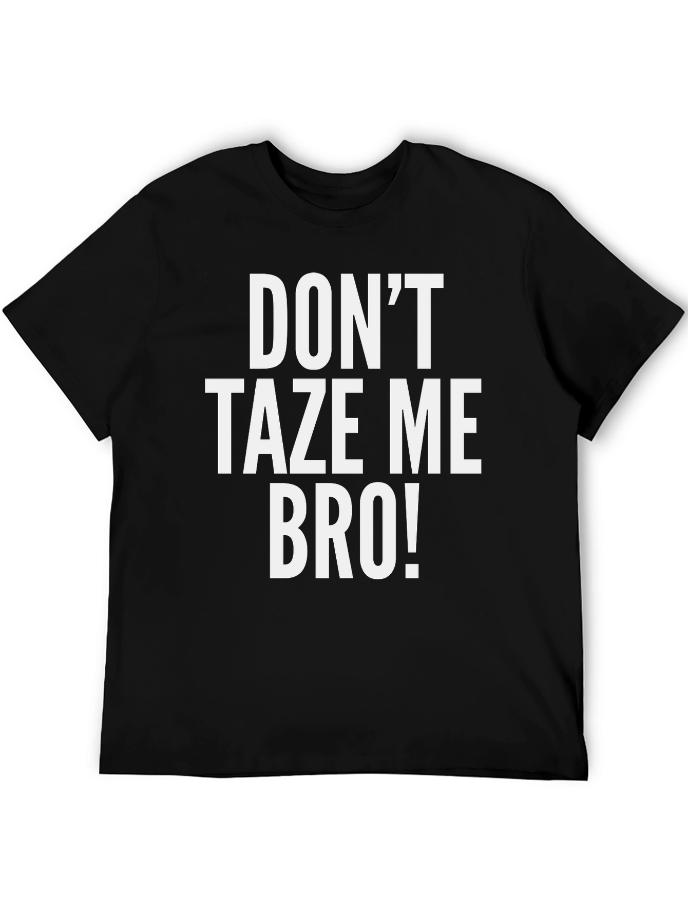 Dont Taze Me Bro! Graphic Tee