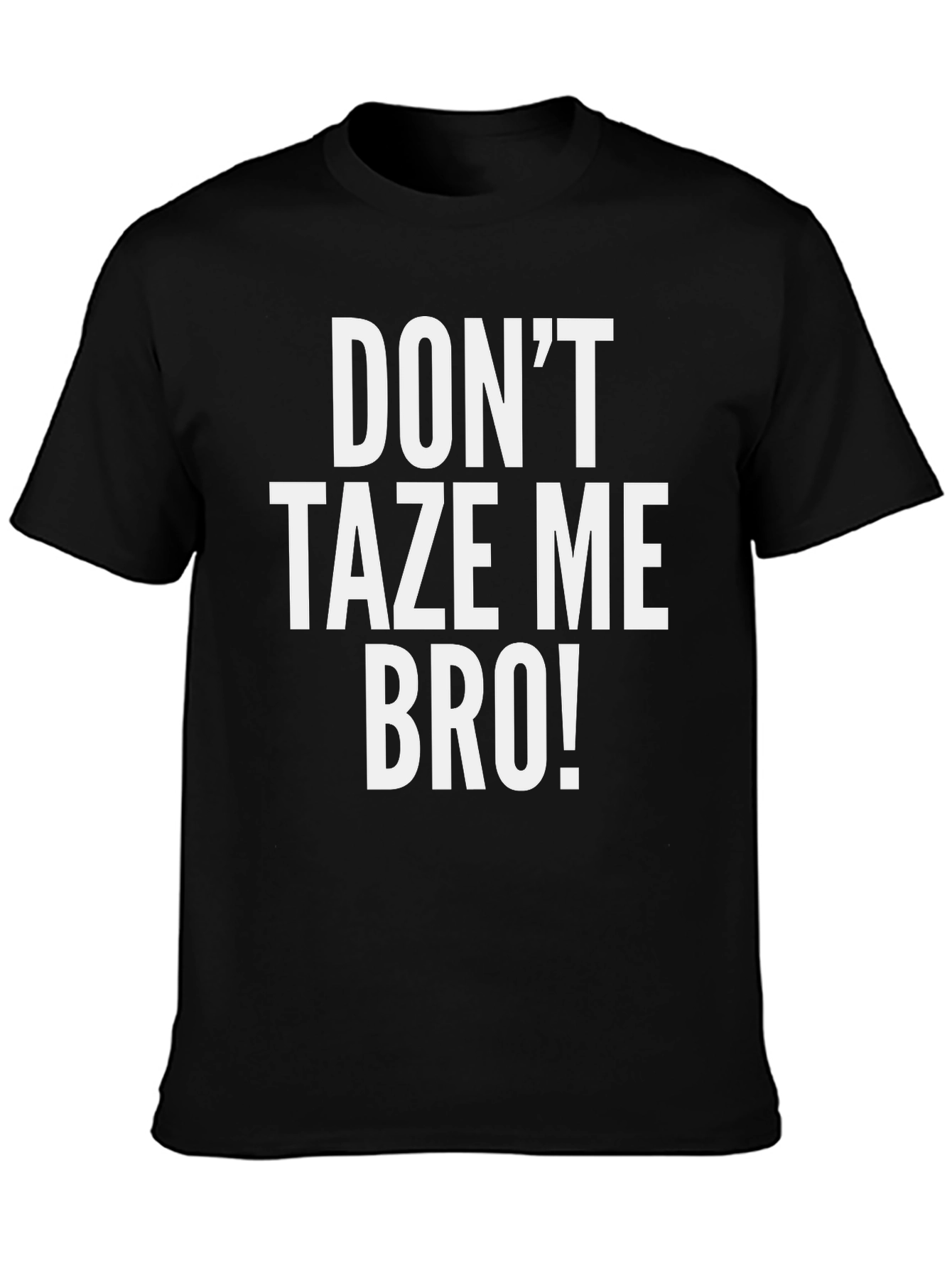 Dont Taze Me Bro! Graphic Tee