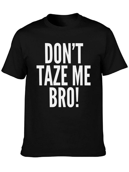 Dont Taze Me Bro! Graphic Tee