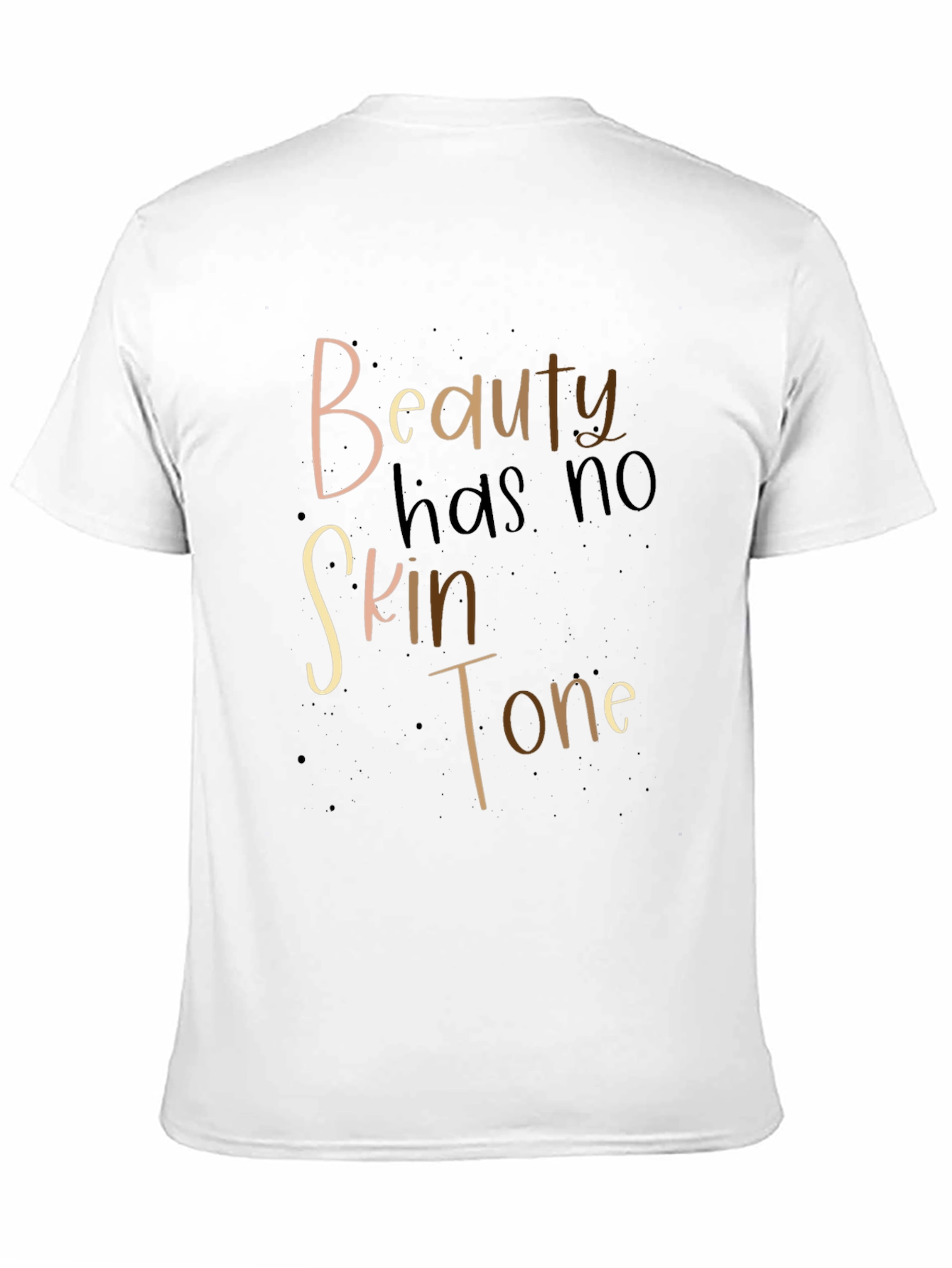 Beauty Has No Skin Tone T-Shirt