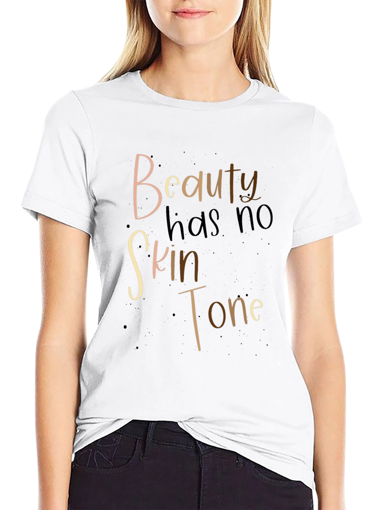 Beauty Has No Skin Tone T-Shirt