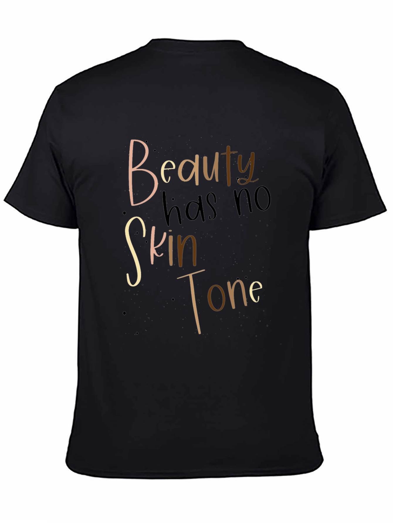 Beauty Has No Skin Tone T-Shirt
