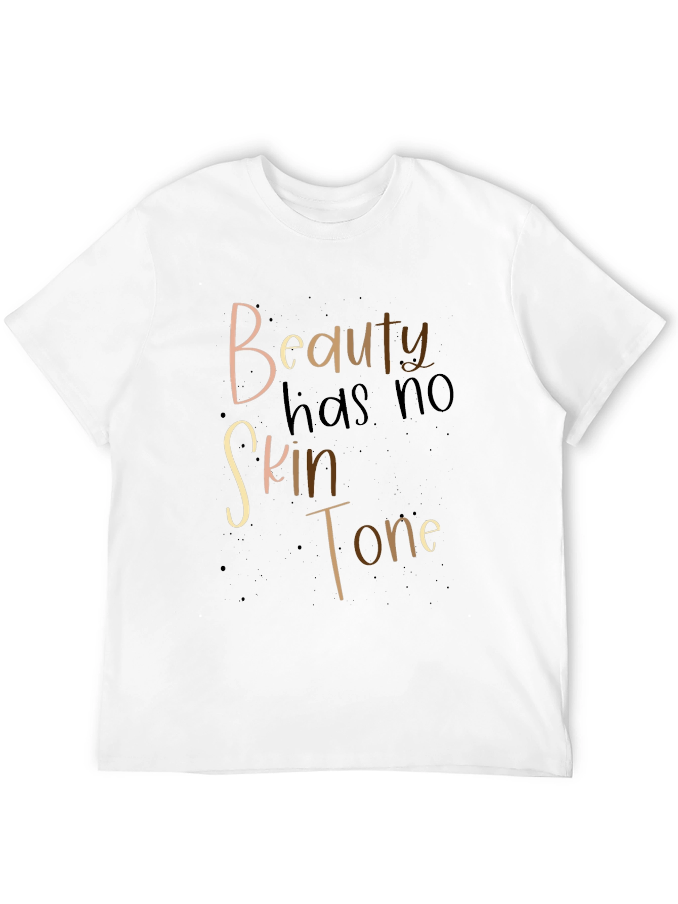 Beauty Has No Skin Tone T-Shirt