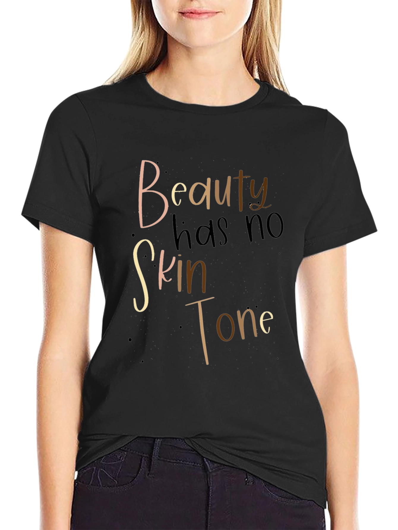 Beauty Has No Skin Tone T-Shirt