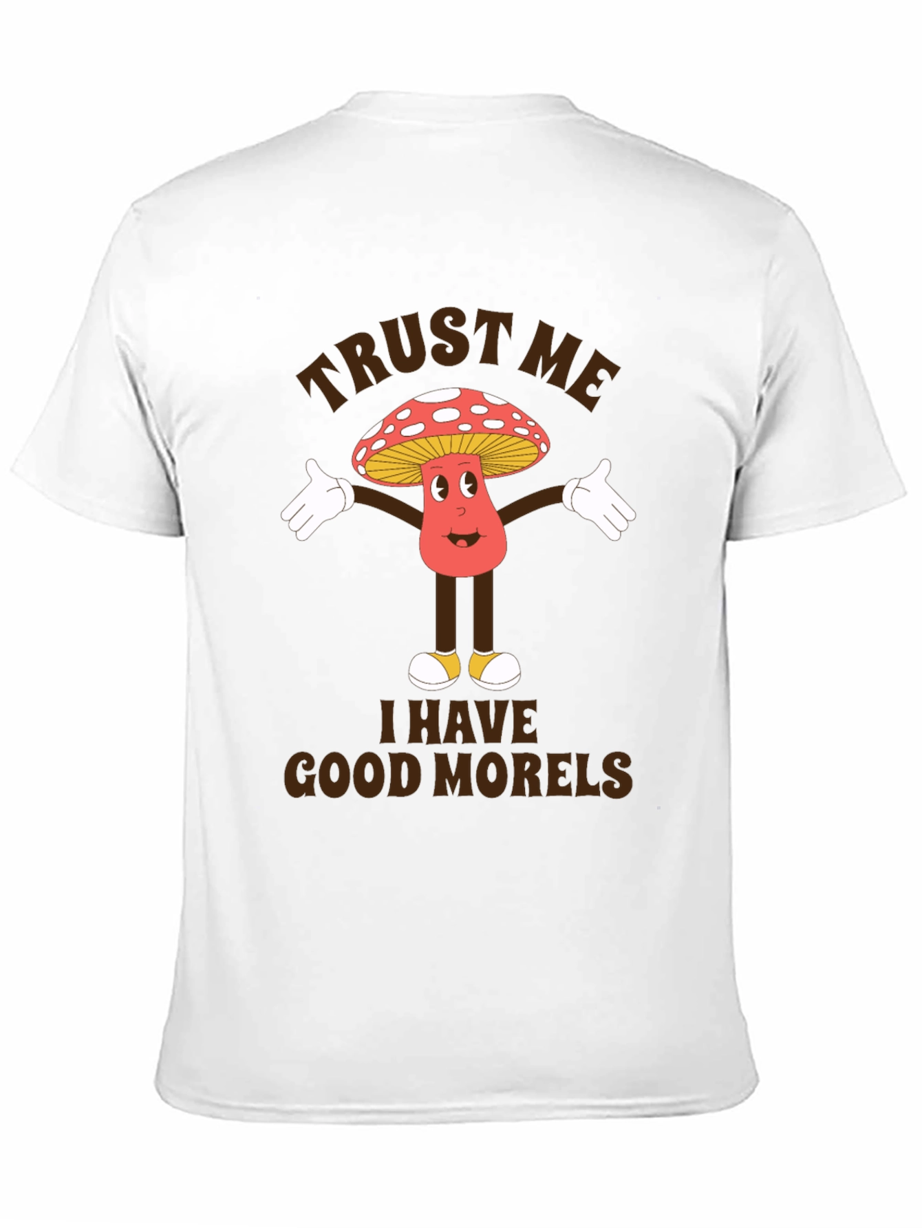 Trust Me I Have Good Morels T-Shirt