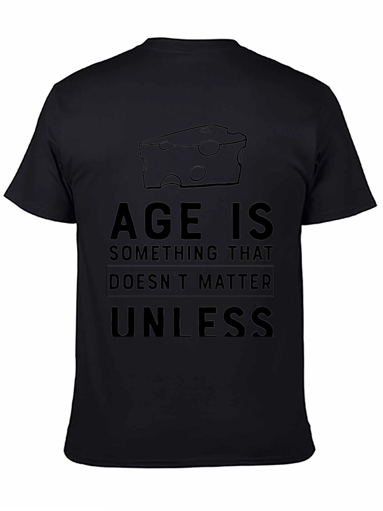 Age Is Something That Doesnt Matter Cheese T-Shirt