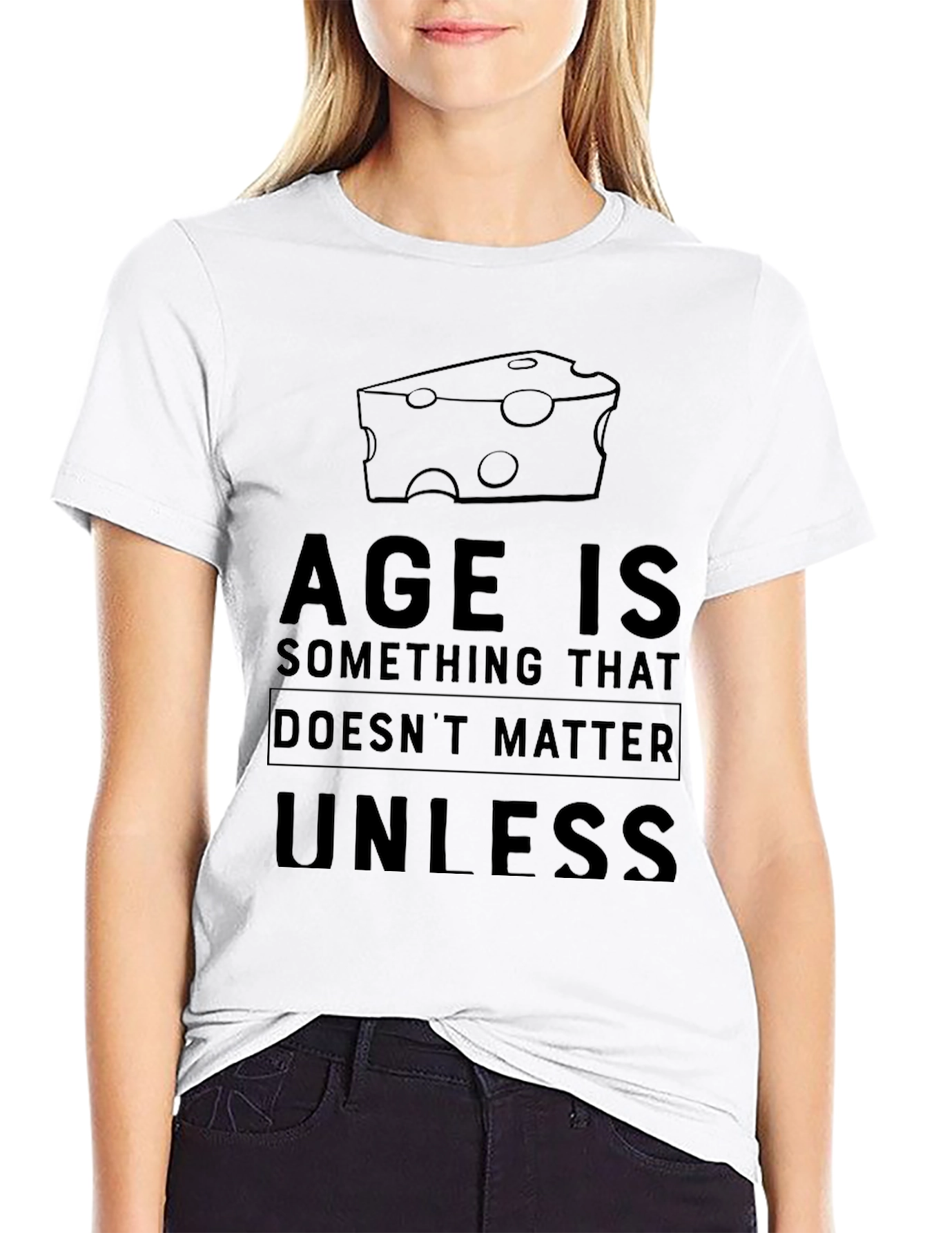 Age Is Something That Doesnt Matter Cheese T-Shirt