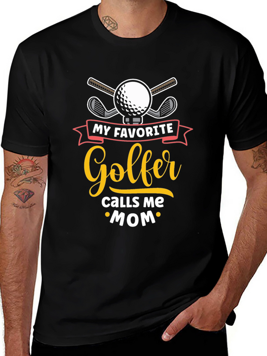 My Favorite Golfer Calls Me Mom T-Shirt