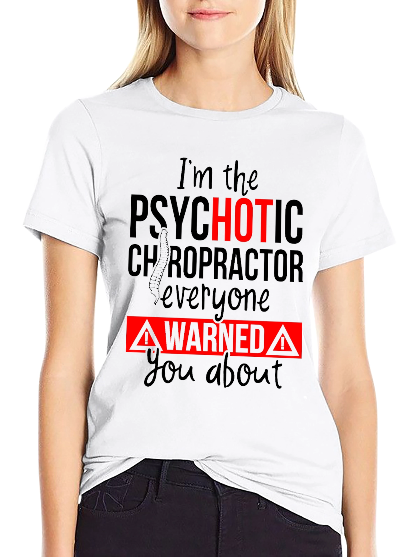 Psychotic Chiropractor T-Shirt - Funny Warning Tee