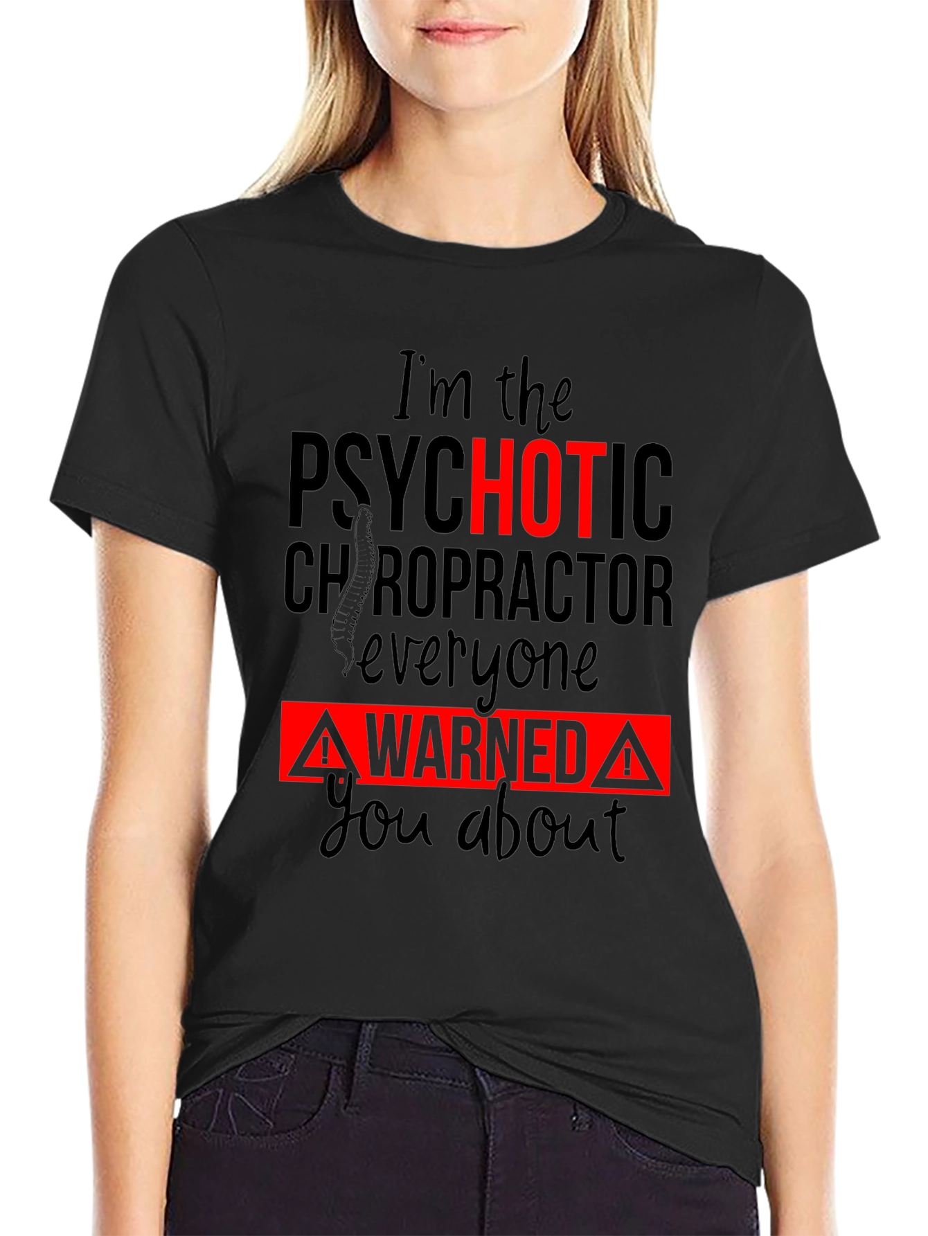 Psychotic Chiropractor T-Shirt - Funny Warning Tee
