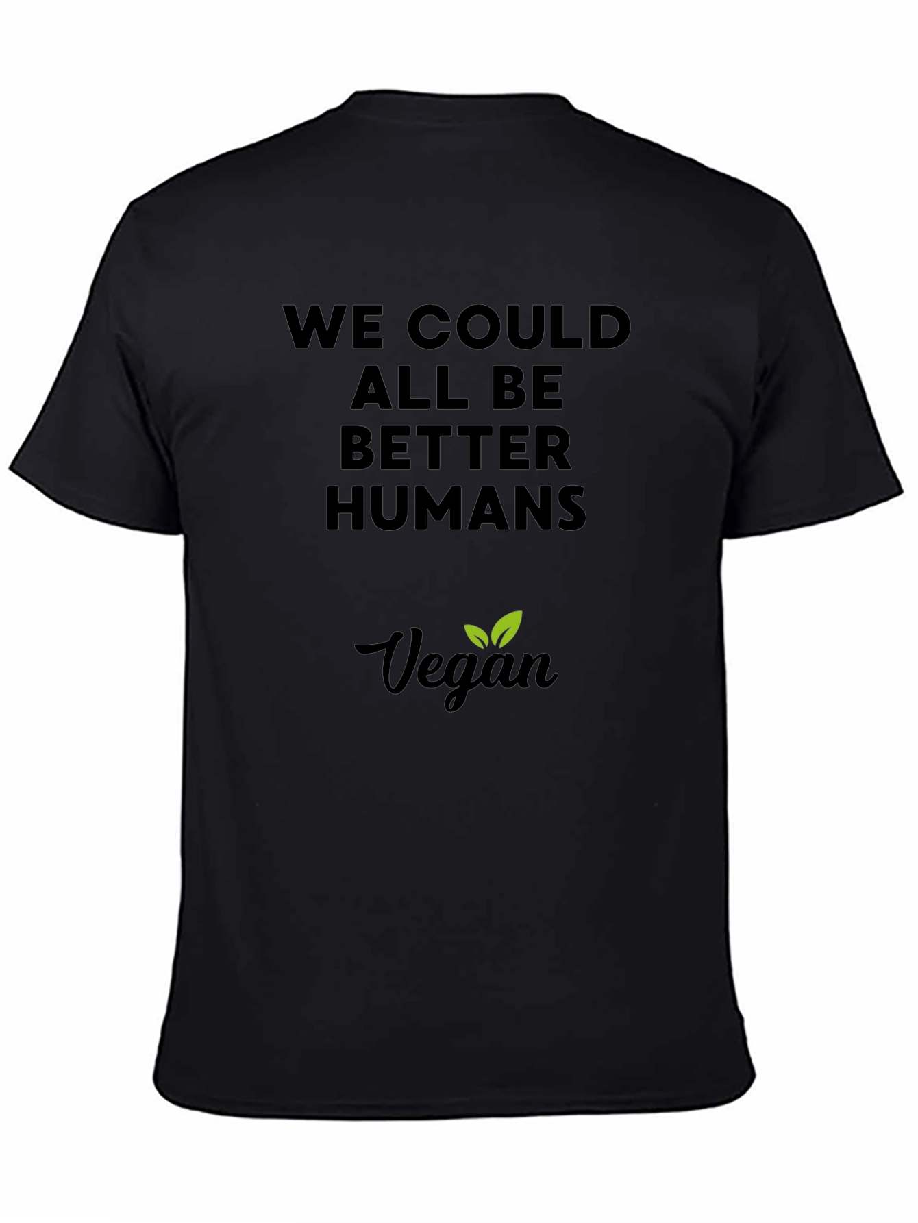 Vegan Slogan T-Shirt - Be Better Humans