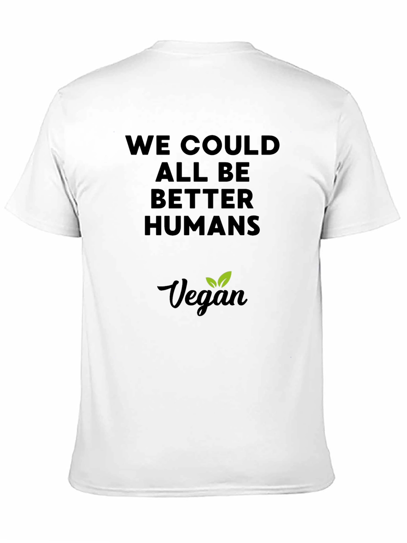 Vegan Slogan T-Shirt - Be Better Humans