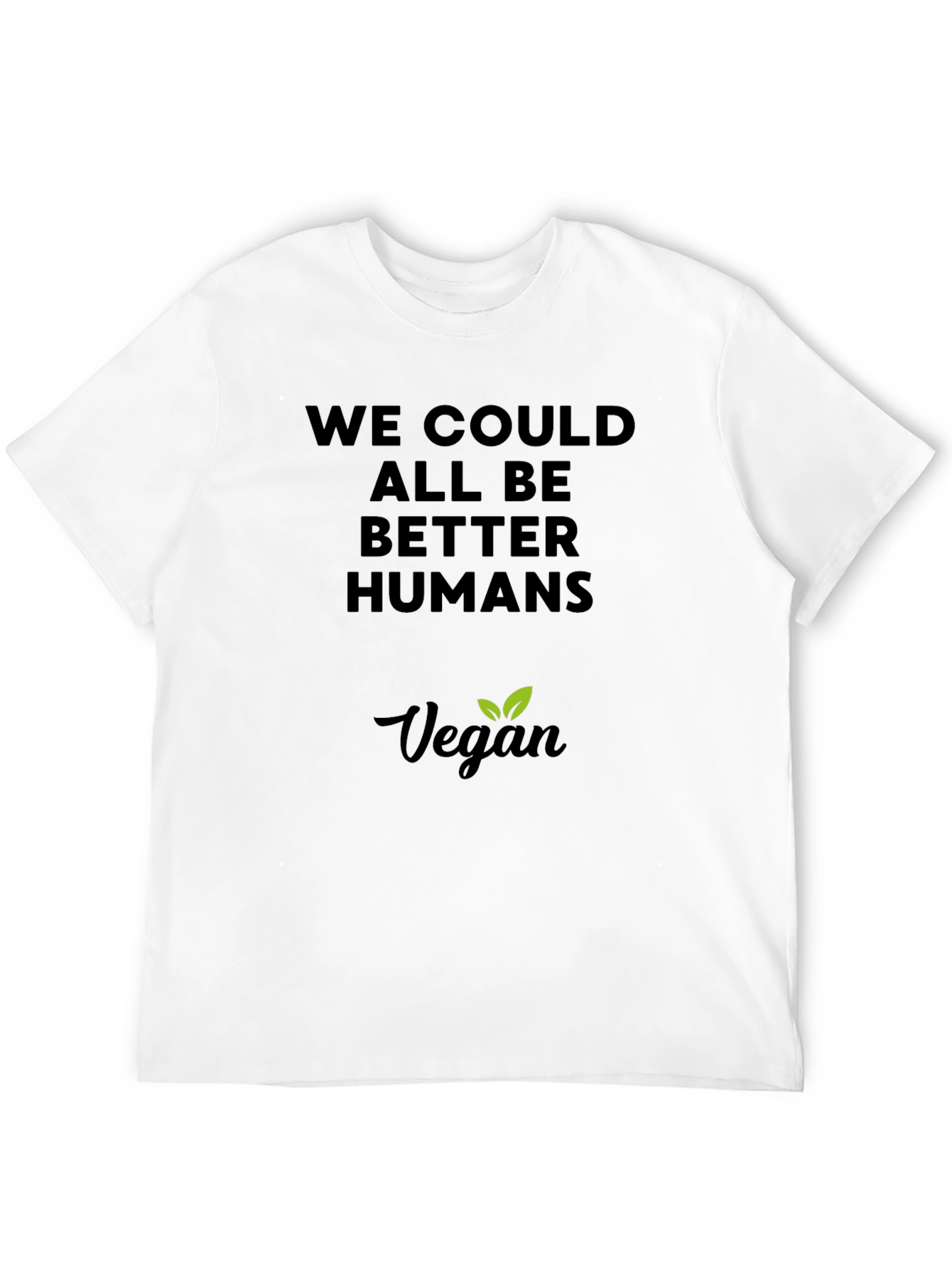 Vegan Slogan T-Shirt - Be Better Humans