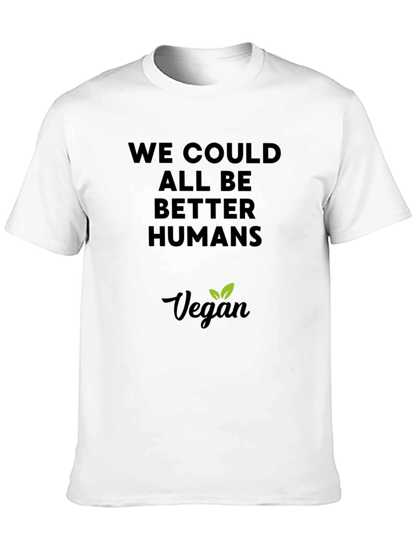 Vegan Slogan T-Shirt - Be Better Humans