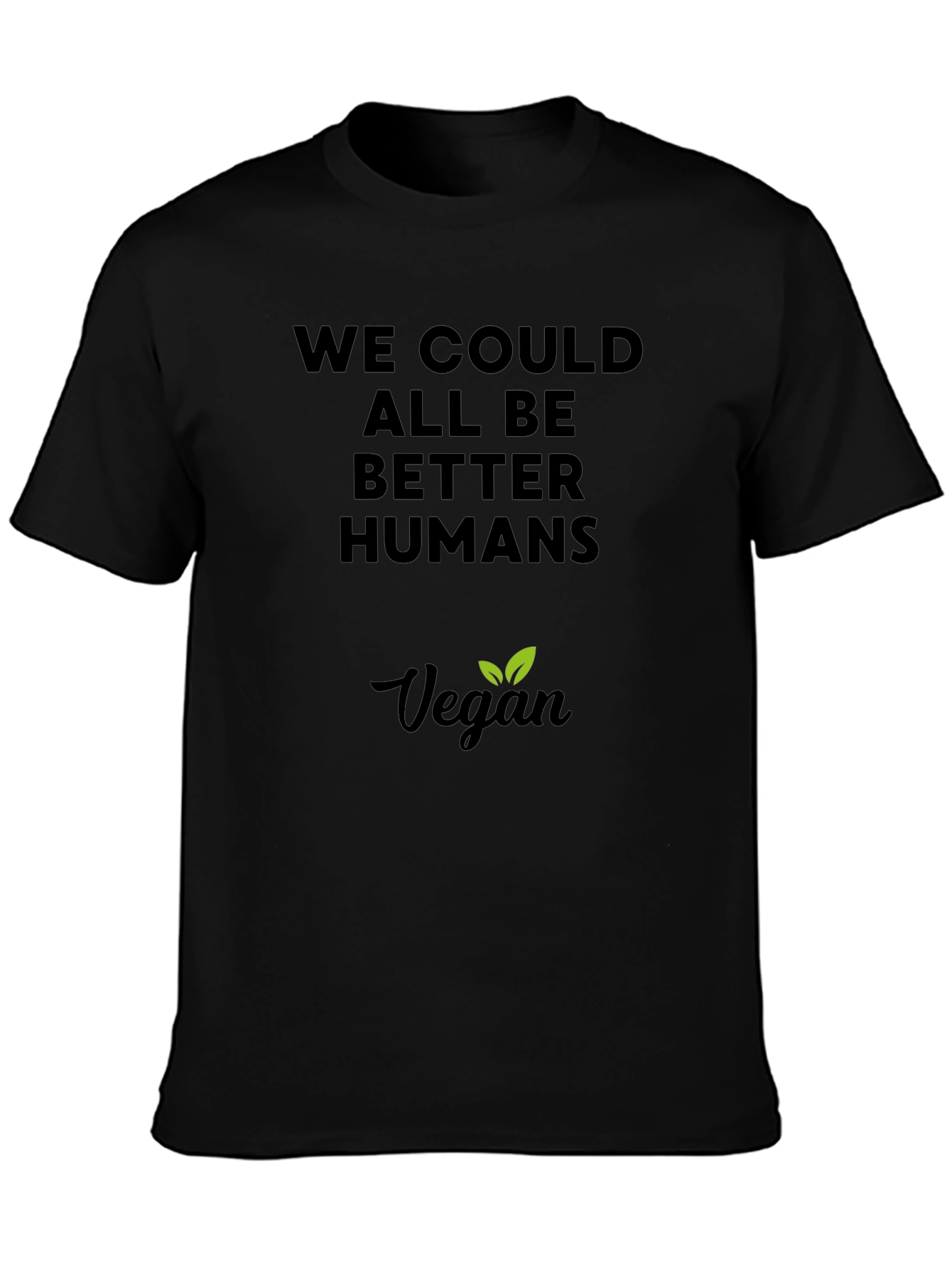 Vegan Slogan T-Shirt - Be Better Humans