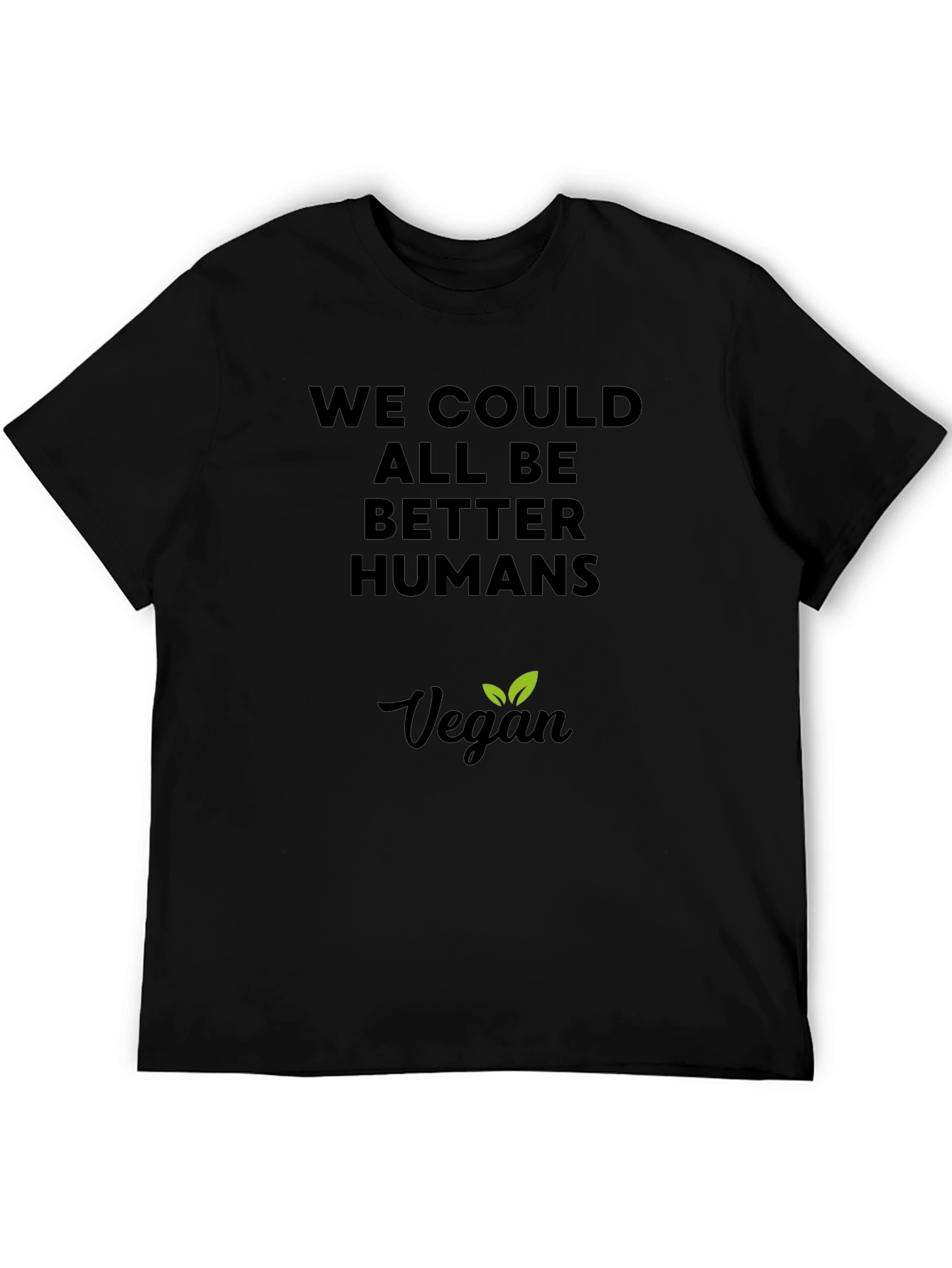 Vegan Slogan T-Shirt - Be Better Humans