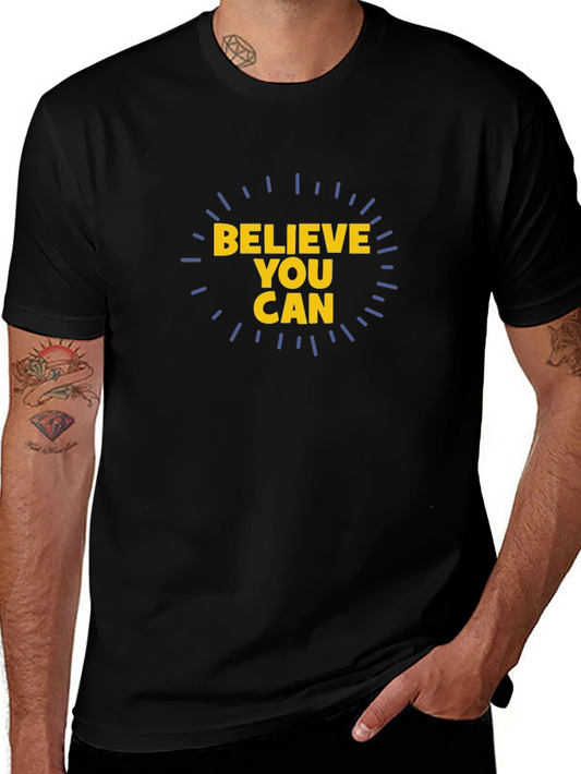 Believe You Can Graphic Tee - Motivational Shirt