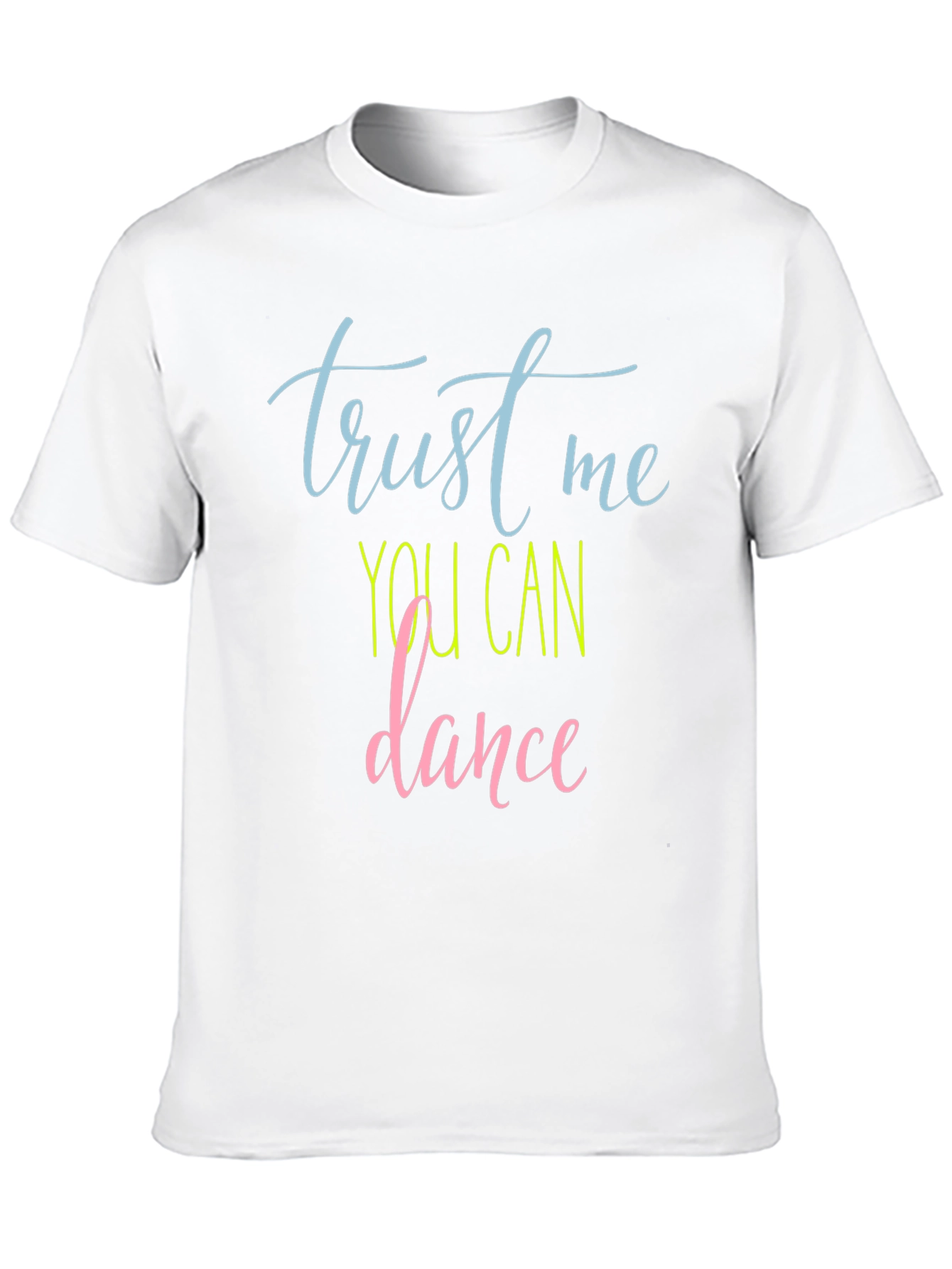 Trust Me You Can Dance Graphic Tee