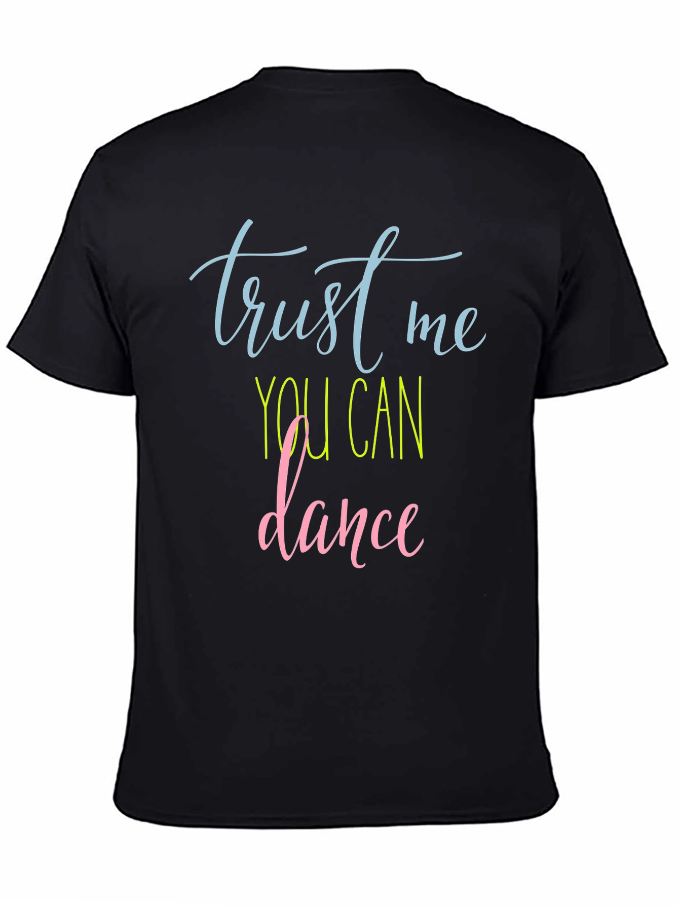Trust Me You Can Dance Graphic Tee
