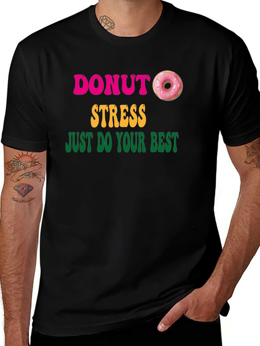 Donut Stress Graphic T-Shirt - Just Do Your Best!