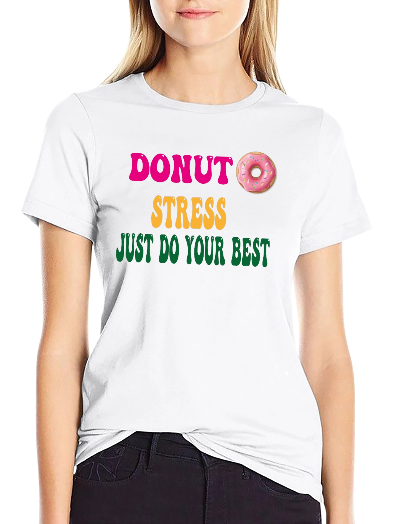 Donut Stress Graphic T-Shirt - Just Do Your Best!