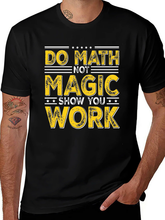 Do Math Not Magic T-Shirt - Show Your Work
