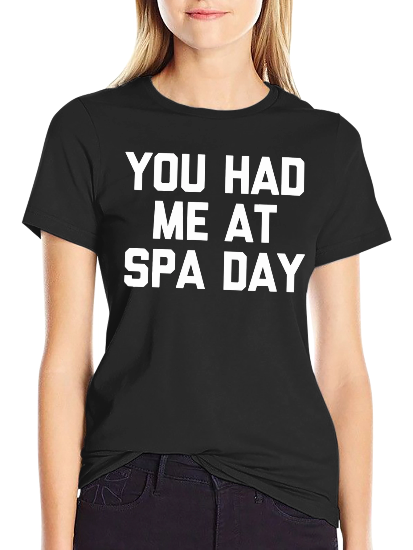 You Had Me At Spa Day T-Shirt