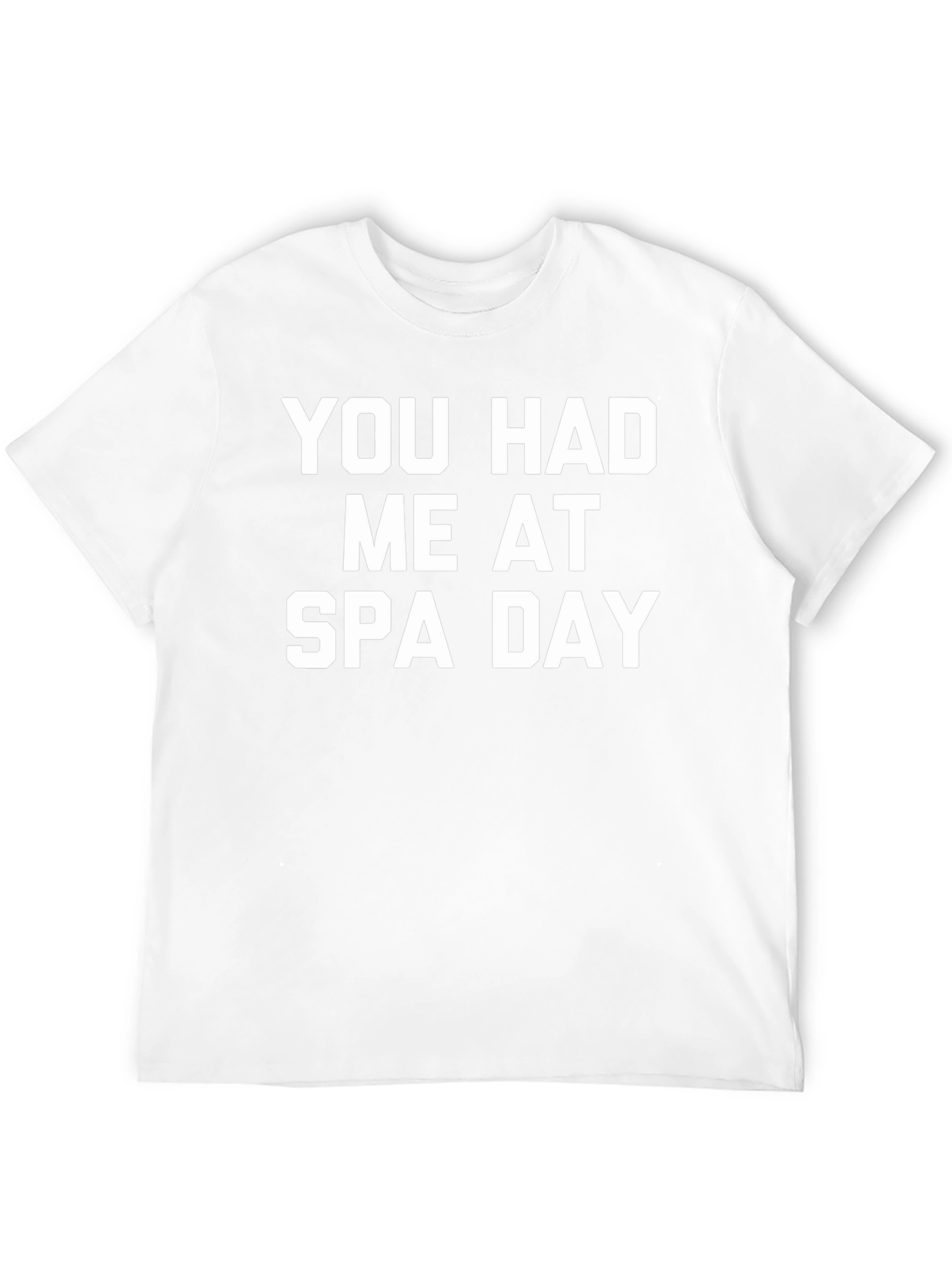 You Had Me At Spa Day T-Shirt