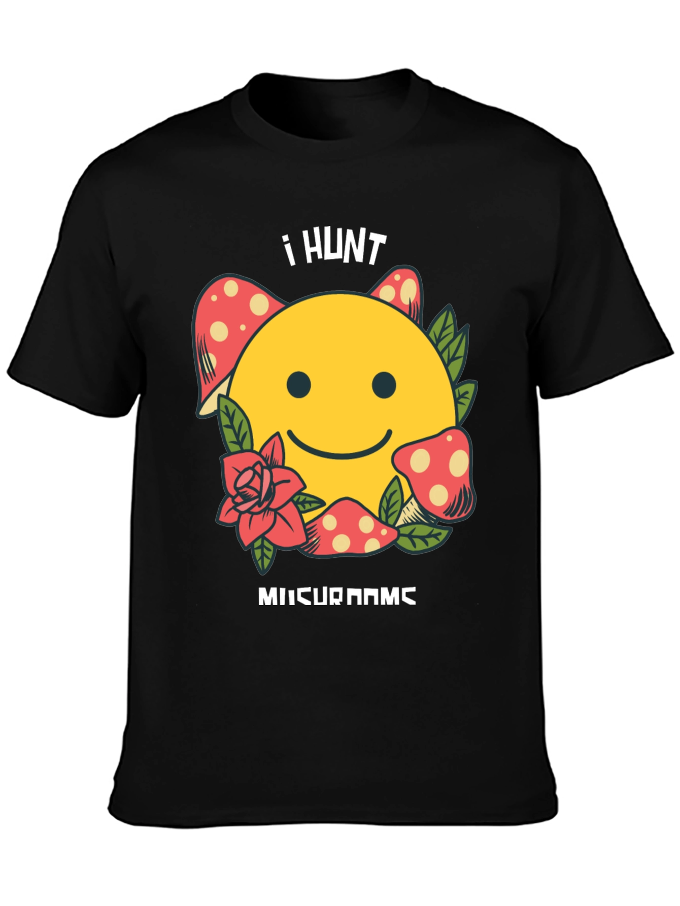 I Hunt Mushrooms Graphic T-Shirt