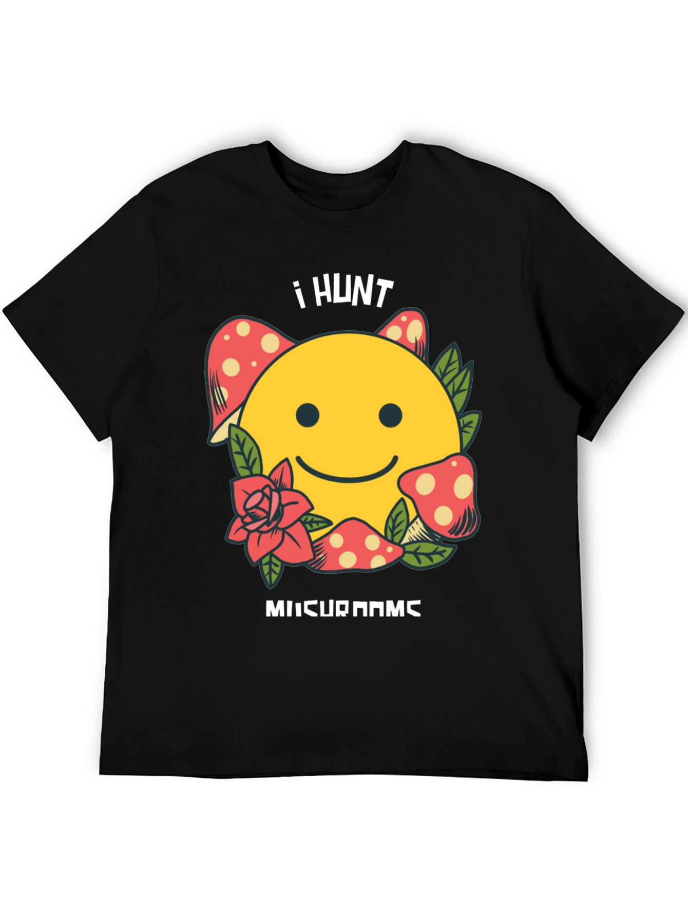 I Hunt Mushrooms Graphic T-Shirt