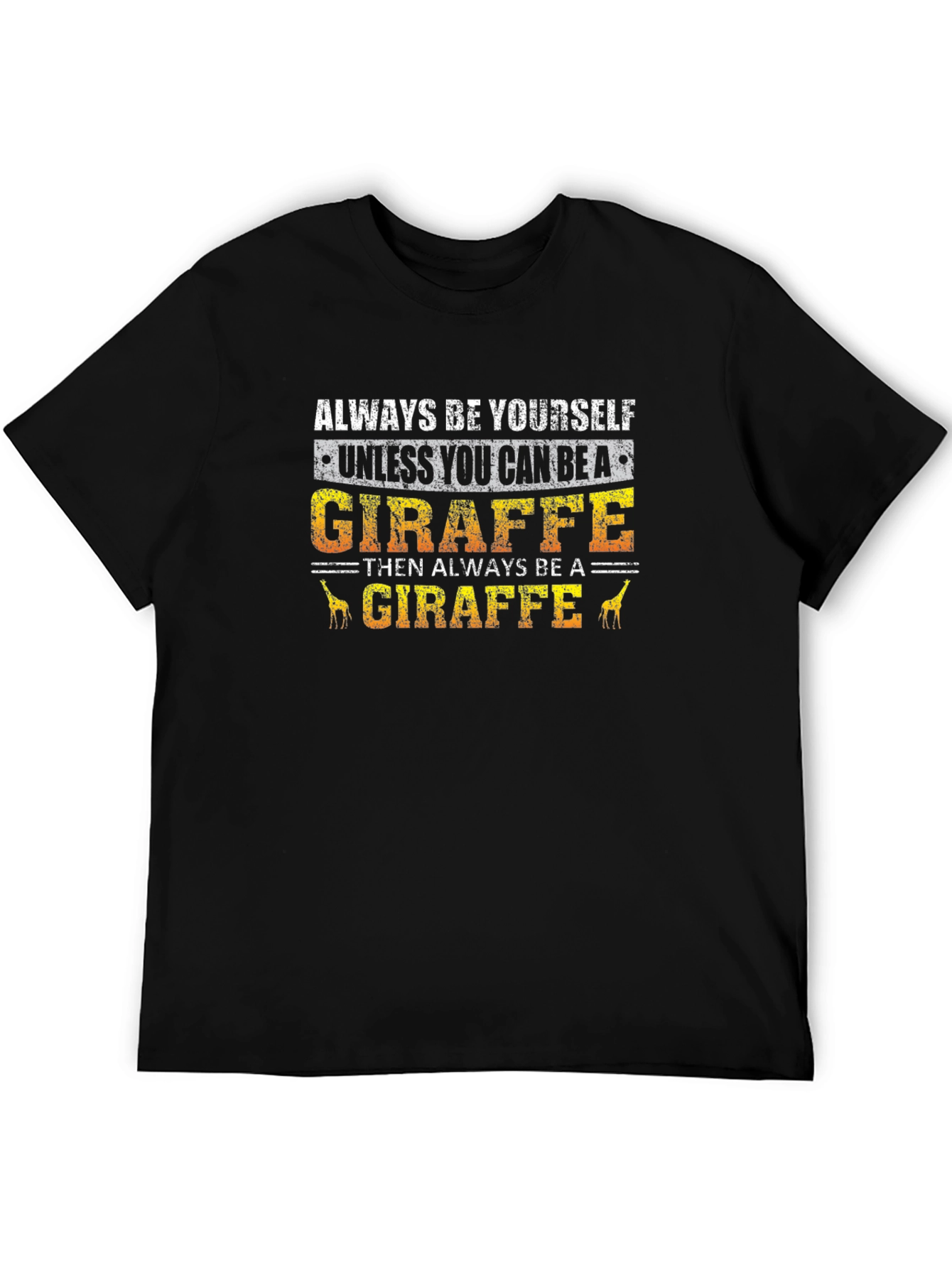 Always Be Yourself Giraffe Graphic Tee