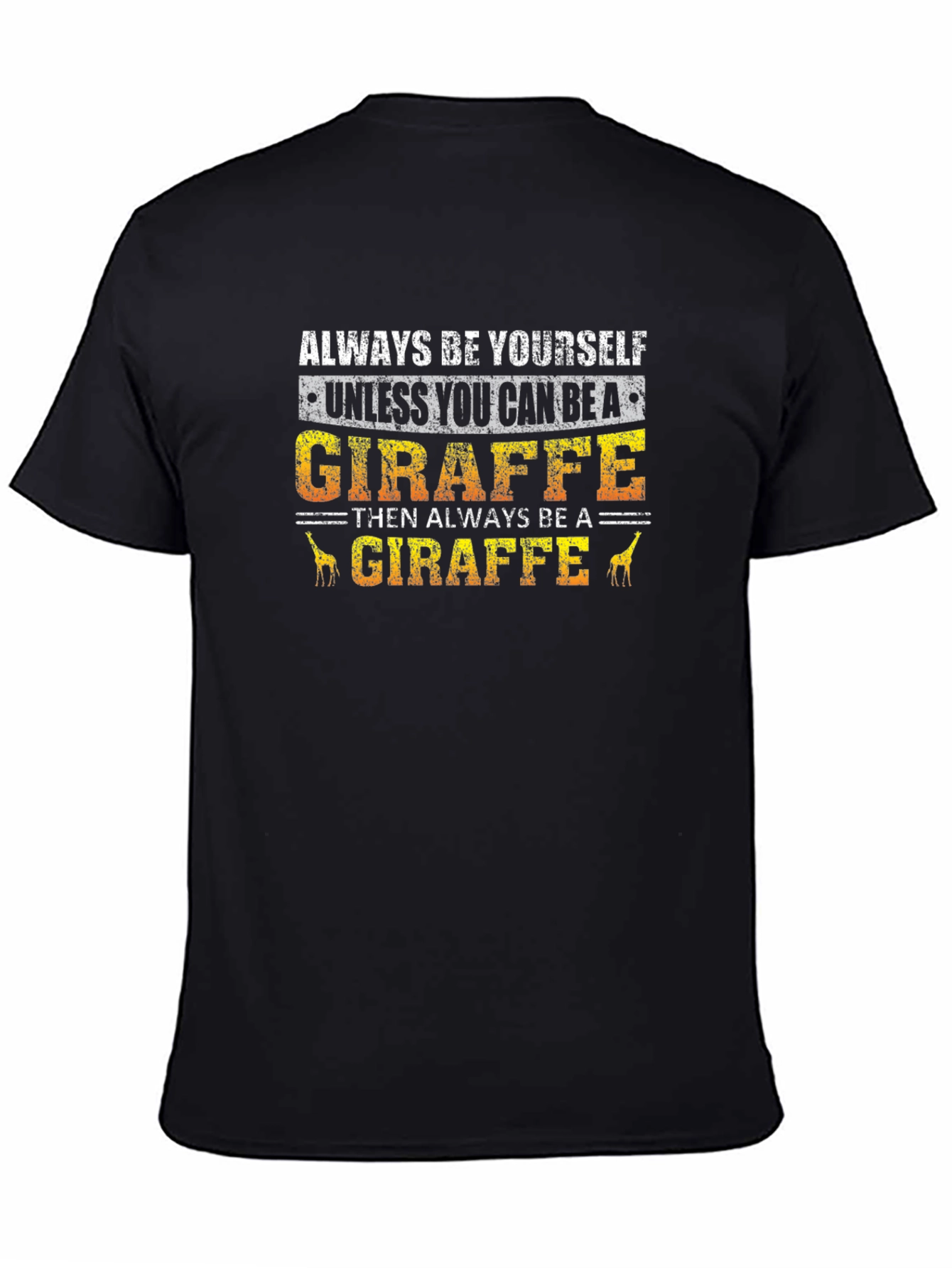 Always Be Yourself Giraffe Graphic Tee